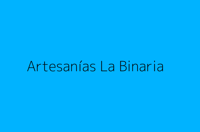 Artesanías La Binaria